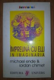 Michael Ende, Iordan Chimet - &Icirc;mpreună cu Elli &icirc;n Imaginaria