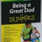 BEING A GREAT DAD FOR DUMMIES by STEFAN KORN ...ERIC MOOIJ , 2010