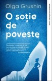 O sotie de poveste - Olga Grushin - Litera