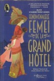 Cumpara ieftin Femei de la Grand Hotel Ruth Kvarnstrom Jones editia Humanitas literatura clasica brosata 2025