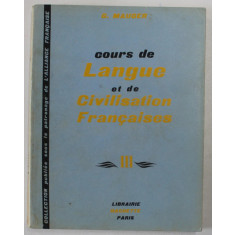 COURS DE LANGUE ET DE CIVILISATIONS FRANCAISES , TOME III par G. MAUGER , 1967