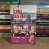 VLADIMIR ALEXE - KREMLIN, CONFIDENTIAL : CULISE ALE LOVITURILOR DE STAT DIN URSS , 2014 , DEDICATIE / AUTOGRAF *