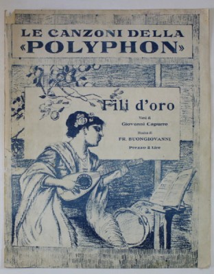 FILI D&amp;#039;ORO ,VERSI di GIOVANNI CAPURRO , musica di FR. BUONGIOVANNI , CCA. 1900 , PARTITURA foto