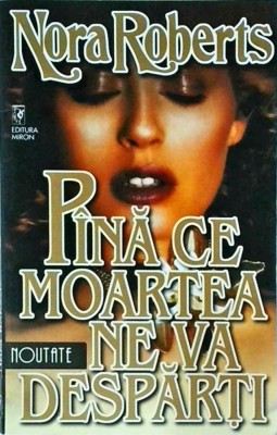 Nora Roberts - Pana ce moartea ne va desparti foto