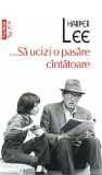 Sa ucizi o pasare cantatoare editie de buzunar Harper Lee roman Premiul Pulitzer fictiune beletristica Polirom