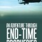 An Adventure Through End-Time Prophecies