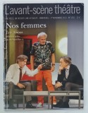 L 'AVANT - SCENE THEATRE , BIMENSUEL , SUBJET : NOS FEMMES par ERIC ASSOUS , No. 1362, APARUTA 2013