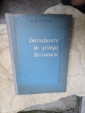 Introducere &icirc;n știința literaturii - G. Macovescu