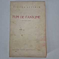Carte veche 1940 Victor Eftimiu Fum de fantome Evocari