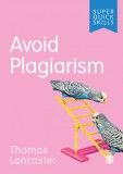 Avoid Plagiarism | Thomas Lancaster, Sage Publications Ltd