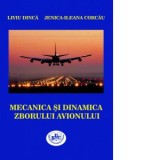 Mecanica si dinamica zborului avionului - Liviu Dinca, Jenica-Ileana Corcau