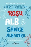 Roșu, alb și s&acirc;nge albastru HC - Hardcover - Casey McQuiston - Leda