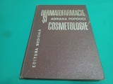 DERMATOFARMACIE ȘI COSMETOLOGIE * ADRIANA POPOVICI * 1982 * 3 4 5