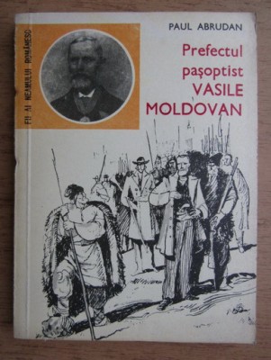 Paul Abrudan - Prefectul pasoptist Vasile Moldovan foto