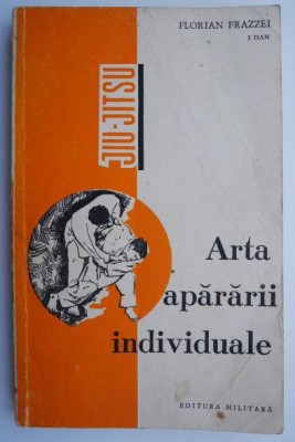 Jiu-jitsu. Arta apararii individuale &amp;ndash; Florian Frazzei foto