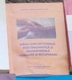 Mariana Isabela Constantinovici - Mana Disfunctionala Posttraumatica si Reumatismala. Evaluare si Recuperare, 2007