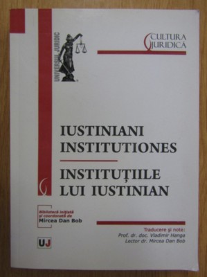 Iustiniani institutiones/ Institutiile lui Iustinian ed. critica bilingva foto