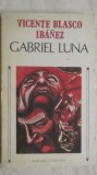 Vicente Blasco Ibanez - Gabriel Luna, 1989, Albatros