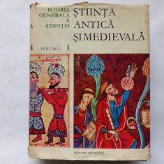 ISTORIA GENERALA A STIINTEI, VOL. I : STIINTA ANTICA SI MEDIEVALA, 1970, 720 PAG