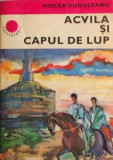 Mircea Duduleanu - Acvila si capul de lup