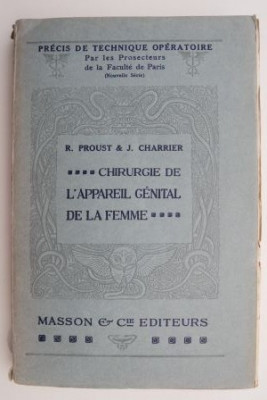 Chirurgie de L&amp;#039;appareil genital de la femme - R. Proust, J. Charrier foto