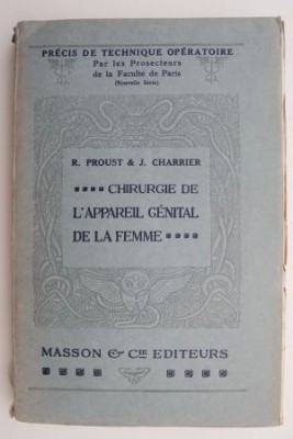 Chirurgie de L&amp;#039;appareil genital de la femme - R. Proust, J. Charrier foto