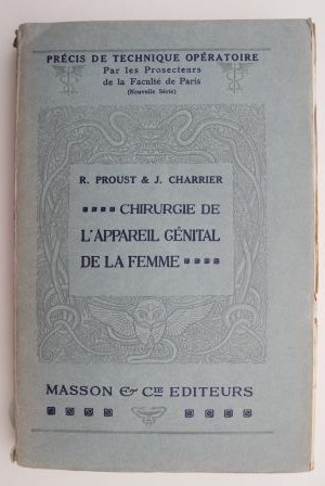 Chirurgie de L&#039;appareil genital de la femme - R. Proust, J. Charrier