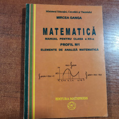 Matematica.Manual pentru clasa a XII a Profil M1 Elemente de analiza matematica