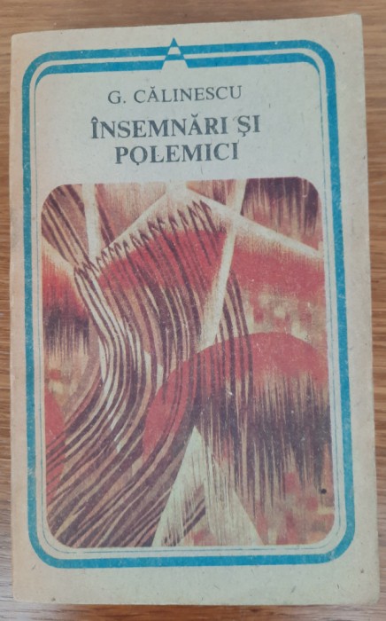 Insemnări și polemici, G. Călinescu