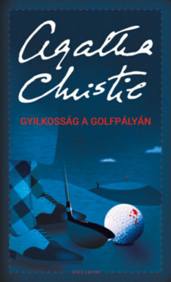 Gyilkoss&amp;aacute;g a golfp&amp;aacute;ly&amp;aacute;n - Agatha Christie foto