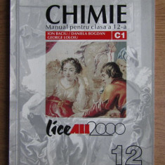 Ion Baciu, Daniela Bogdan, George Loloiu - Chimie. Manual pentru clasa a 12-a