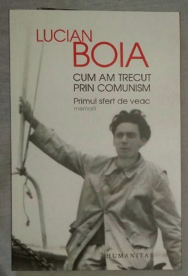 L. Boia / Cum am trecut prin comunism Memorii 1 foto