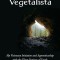 Becoming Vegetalista: My Visionary Initiation and Apprenticeship with the Plant Nations of Earth