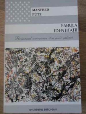 FABULA IDENTITATII. ROMANUL AMERICAN DIN ANII SAIZECI-MANFRED PUTZ-229877 foto