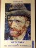 Metafora si Cei Trei Oaspeti ai Poemului - George Popa, Editura Cugetarea, 2002, Beletristica, Biografii, 110 Pagini