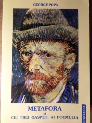 METAFORA SI CEI TREI OASPETI AI POEMULUI-GEORGE POPA-233802 foto