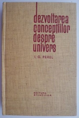 Dezvoltarea conceptiilor despre univers &amp;ndash; I. G. Perel foto