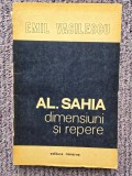AL. SAHIA DIMENSIUNI SI REPERE - EMIL VASILESCU, 1979, 168 pagini, stare buna