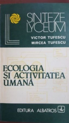 Ecologia si activitatea umana Victor Tufescu foto