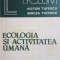 Ecologia si activitatea umana Victor Tufescu