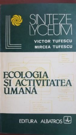 Ecologia si activitatea umana Victor Tufescu
