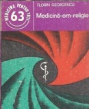 Cumpara ieftin Medicina Om Religie Florin Georgescu Editura Medicala 1987 Filosofie Psihologie Spiritualitate Carte Veche