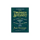 The Drunken Botanist: The Plants That Create the World&#039;s Great Drinks