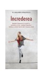 Carti Increderea pr. Haralambos Papadopoulos - Sophia, Religioase Non-fictiune, Brosat