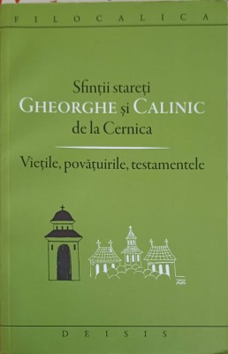 SFINTII STARETI GHEORGHE SI CALINIC DE LA CERNICA - VIETILE, POVATUIRILE, TESTAMENTELE-COLECTIV-251306 foto