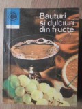 Băuturi și Dulciuri din Fructe - Silvia Burbea, 1972, Ceres, Carte de Bucate, Rețete Deserturi, Caleidoscop