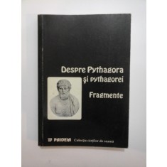 DESPRE PYTHAGORA SI PYTHAGOREI - Fragmente