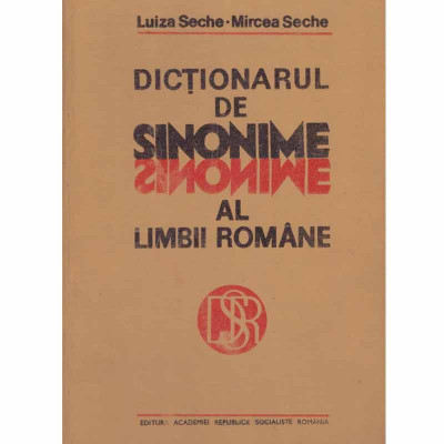 L. Seche, M. Seche - Dictionarul de sinonime al limbii romane - 106387 foto