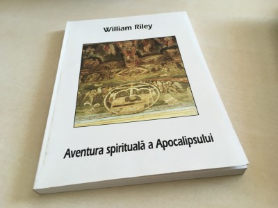 Williams Riley, Aventura spirituală a Apocalipsei.Ce le spune Duhul bisericilor? foto