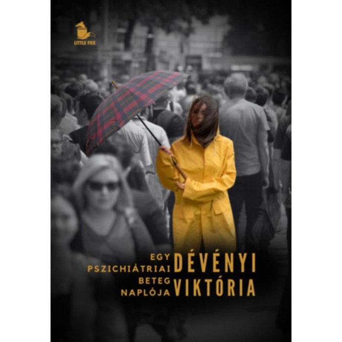 Egy pszichi&aacute;triai beteg napl&oacute;ja - D&eacute;v&eacute;nyi Vikt&oacute;ria